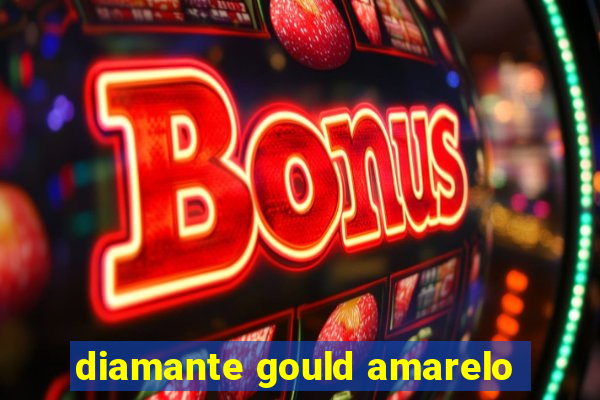 diamante gould amarelo